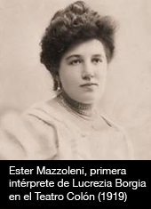 Ester Mazzoleni, primera intérprete de Lucrezia Borgia en el Teatro Colón (1919)