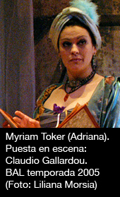 Myriam Toker (Adriana). Puesta en escena: Claudio Gallardou. Buenos Aires Lírica, temporada 2005 (Foto: Liliana Morsia)