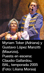Myriam Toker (Adriana) y Gustavo López Manzitti (Maurizio). Puesta en escena: Claudio Gallardou. Buenos Aires Lírica, temporada 2005 (Foto: Liliana Morsia)