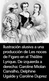 Ilustración alusiva a una producción de Les noces de Figaro en el Théâtre Lyrique. De izquierda a derecha: Caroline Miolan-Carvalho, Delphine Ugalde y Caroline Duprez