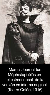 Marcel Journet fue Méphistophélès en el estreno local de la versión en idioma original (Teatro Colón, 1916)